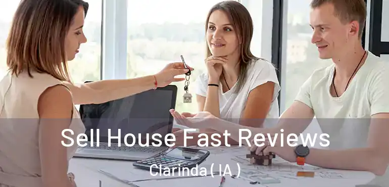  Sell House Fast Reviews Clarinda ( IA )