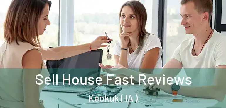 Sell House Fast Reviews Keokuk ( IA )