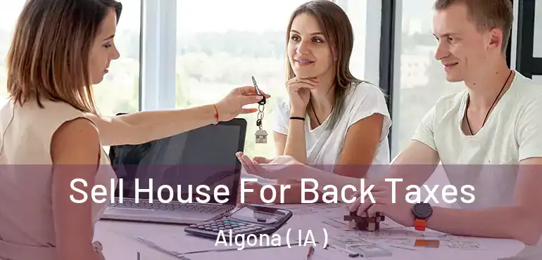  Sell House For Back Taxes Algona ( IA )