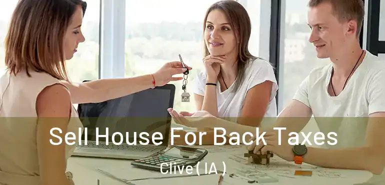  Sell House For Back Taxes Clive ( IA )
