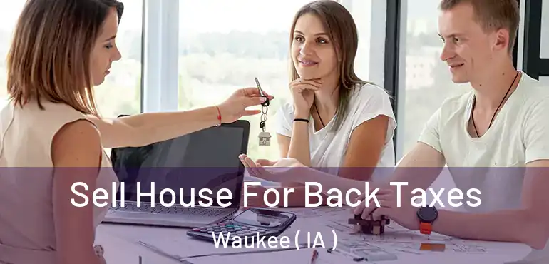  Sell House For Back Taxes Waukee ( IA )