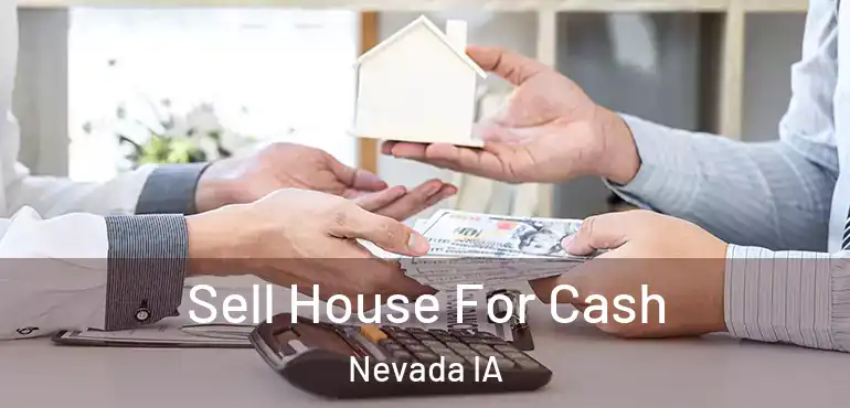  Sell House For Cash Nevada IA