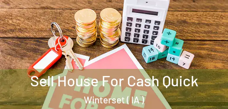  Sell House For Cash Quick Winterset ( IA )