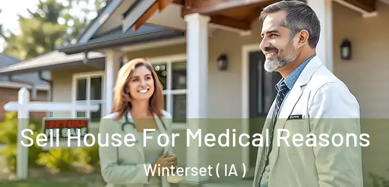  Sell House For Medical Reasons Winterset ( IA )