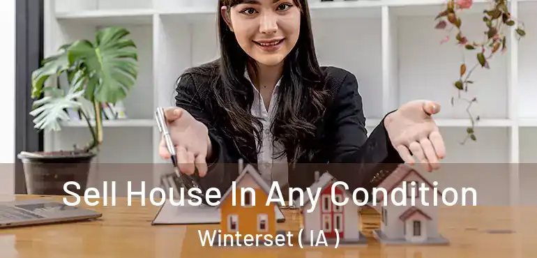 Sell House In Any Condition Winterset ( IA )