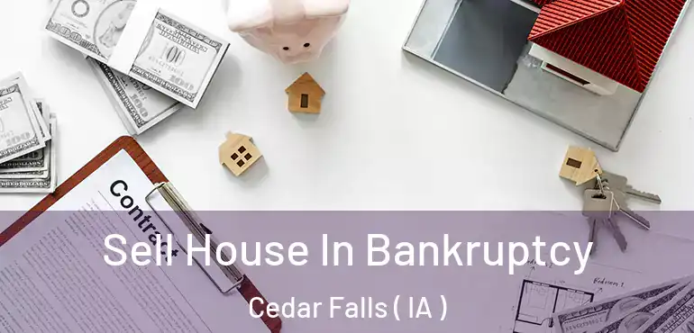  Sell House In Bankruptcy Cedar Falls ( IA )