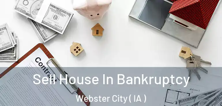  Sell House In Bankruptcy Webster City ( IA )