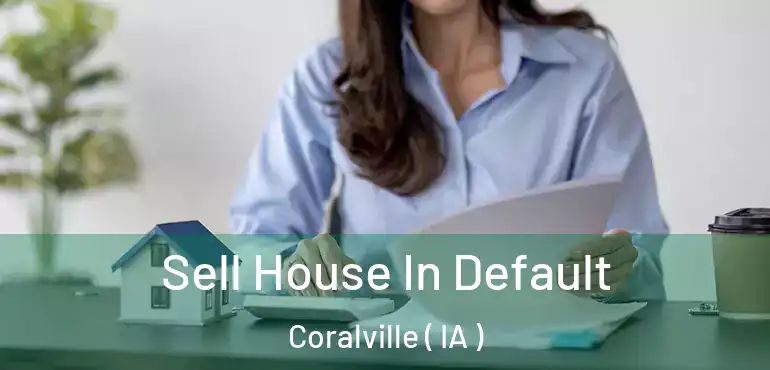  Sell House In Default Coralville ( IA )