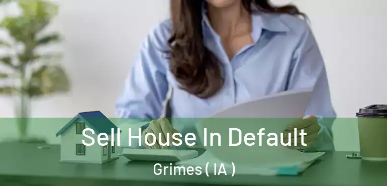 Sell House In Default Grimes ( IA )