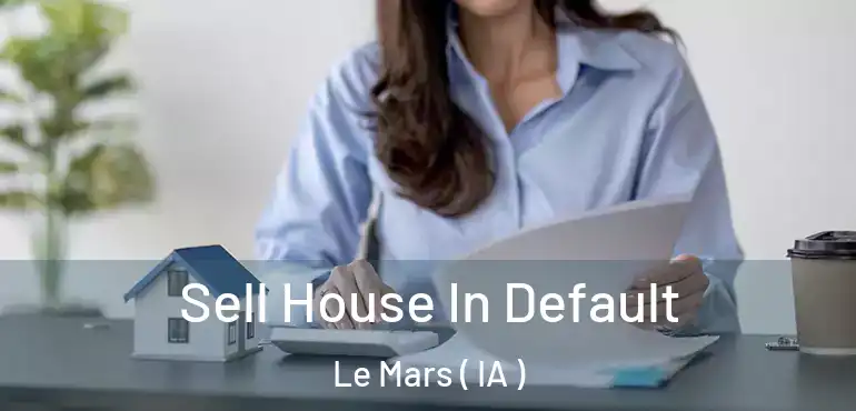  Sell House In Default Le Mars ( IA )