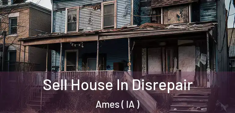  Sell House In Disrepair Ames ( IA )