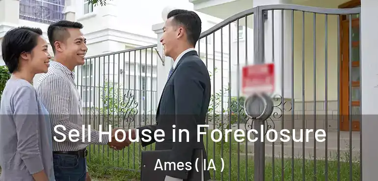  Sell House in Foreclosure Ames ( IA )