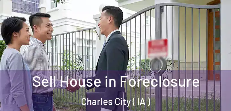  Sell House in Foreclosure Charles City ( IA )