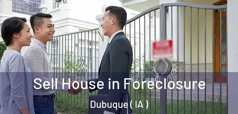  Sell House in Foreclosure Dubuque ( IA )