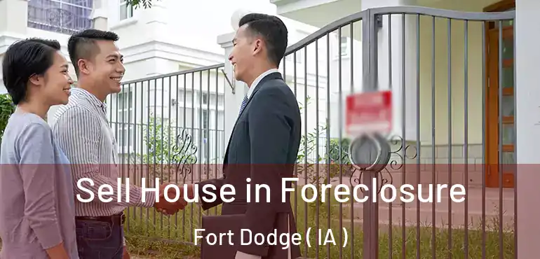  Sell House in Foreclosure Fort Dodge ( IA )