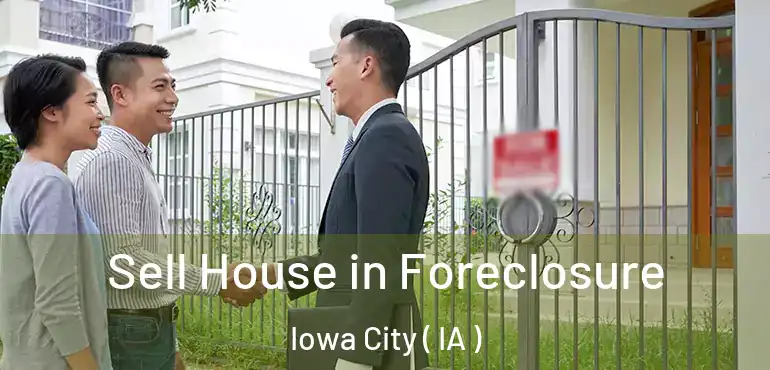  Sell House in Foreclosure Iowa City ( IA )