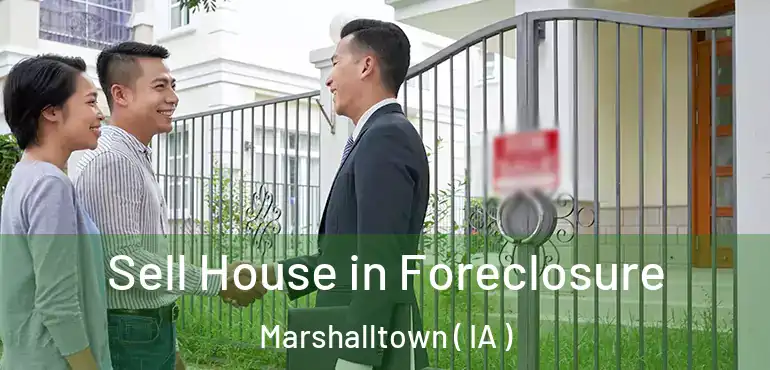  Sell House in Foreclosure Marshalltown ( IA )