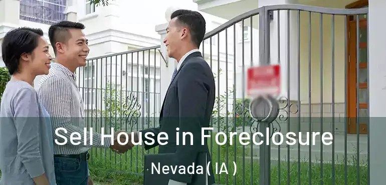  Sell House in Foreclosure Nevada ( IA )