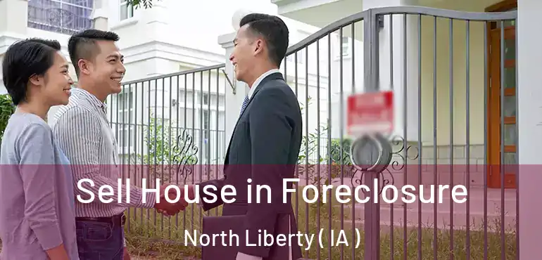  Sell House in Foreclosure North Liberty ( IA )