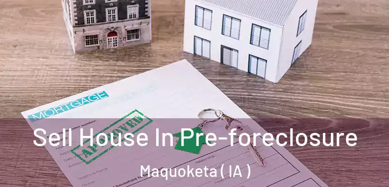  Sell House In Pre-foreclosure Maquoketa ( IA )