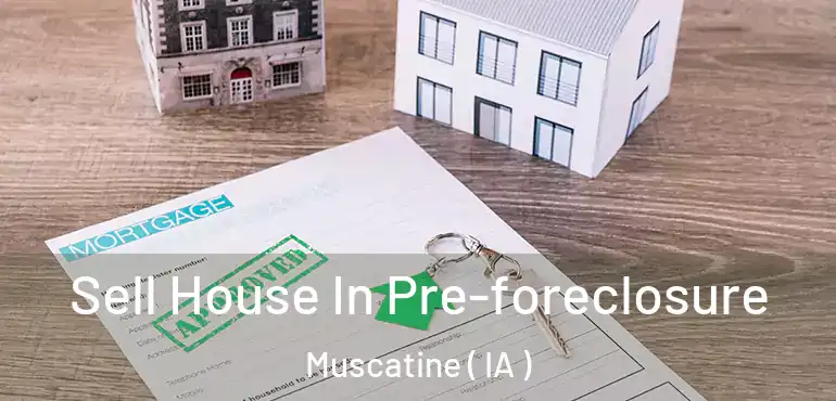  Sell House In Pre-foreclosure Muscatine ( IA )