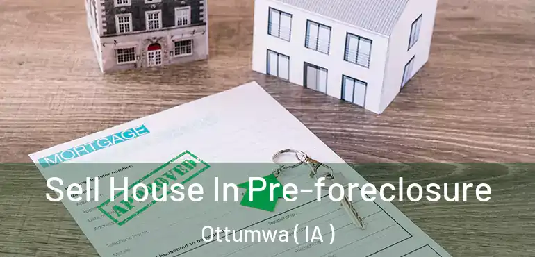  Sell House In Pre-foreclosure Ottumwa ( IA )
