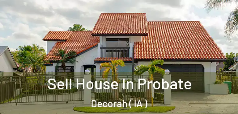  Sell House In Probate Decorah ( IA )
