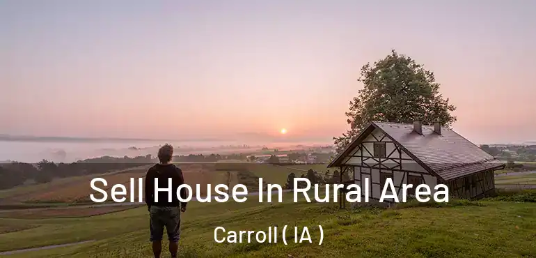  Sell House In Rural Area Carroll ( IA )