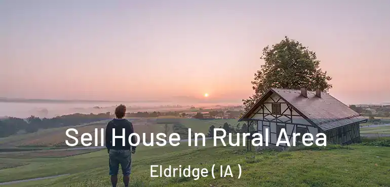  Sell House In Rural Area Eldridge ( IA )