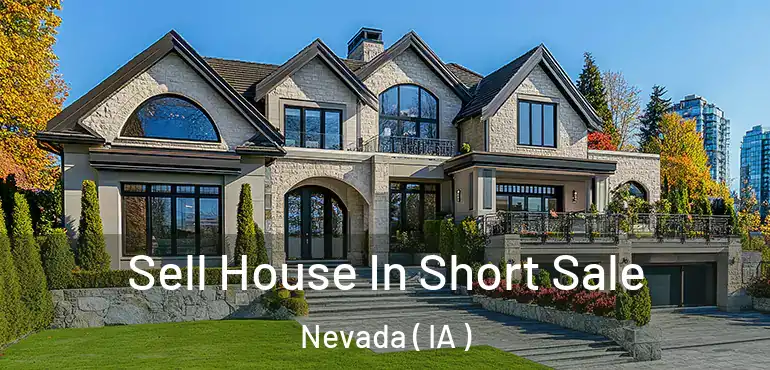  Sell House In Short Sale Nevada ( IA )