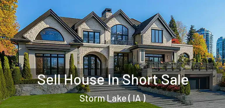  Sell House In Short Sale Storm Lake ( IA )