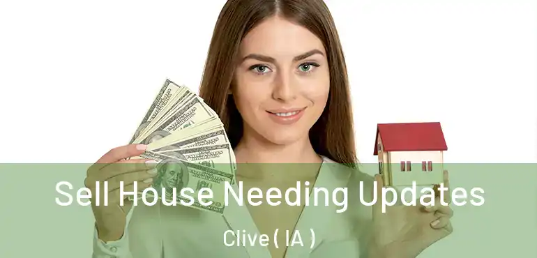  Sell House Needing Updates Clive ( IA )
