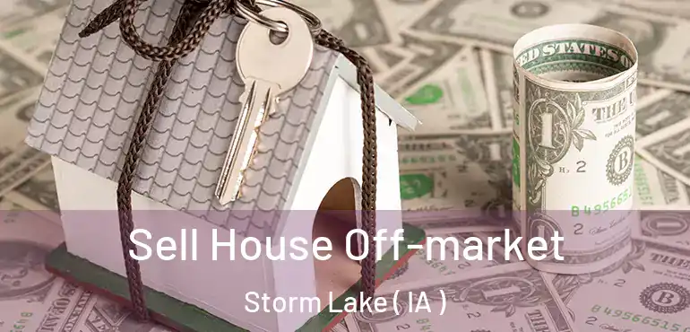  Sell House Off-market Storm Lake ( IA )