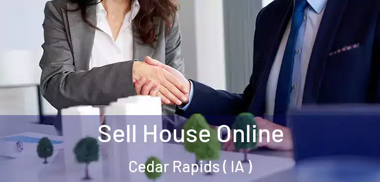  Sell House Online Cedar Rapids ( IA )