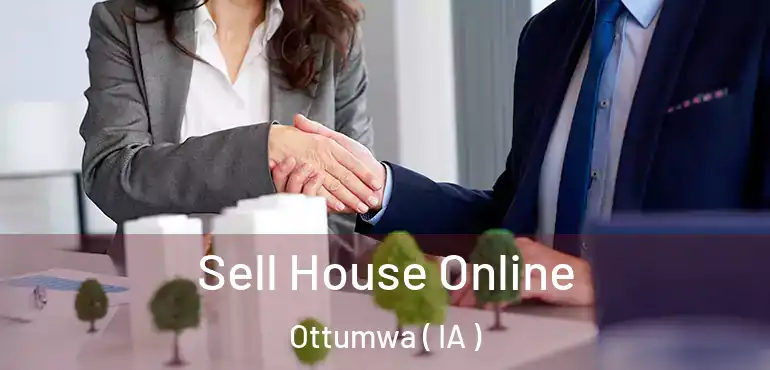  Sell House Online Ottumwa ( IA )