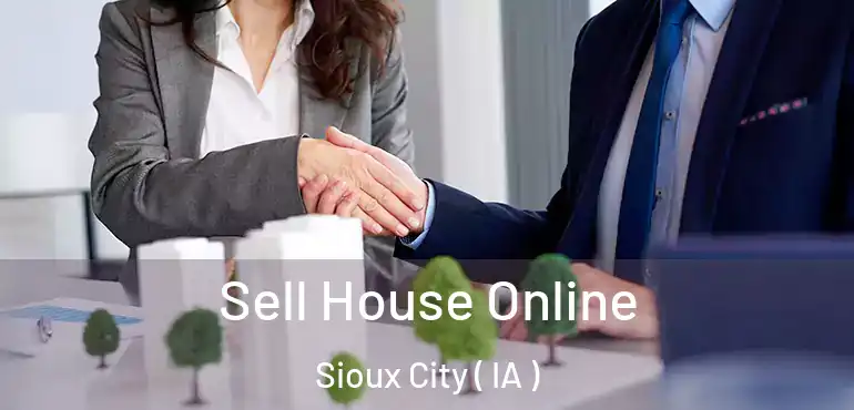  Sell House Online Sioux City ( IA )