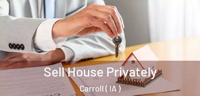  Sell House Privately Carroll ( IA )
