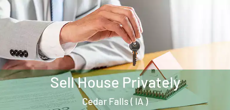  Sell House Privately Cedar Falls ( IA )
