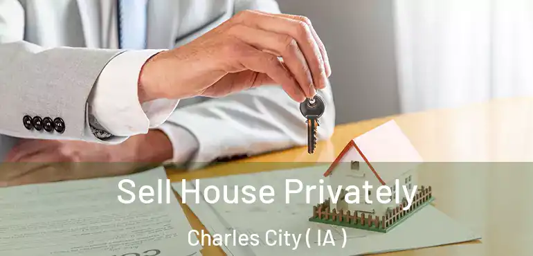  Sell House Privately Charles City ( IA )