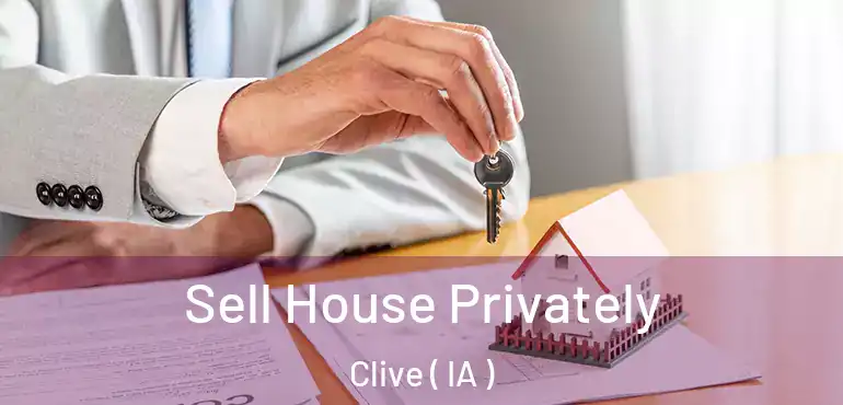  Sell House Privately Clive ( IA )