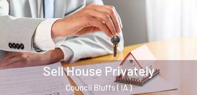  Sell House Privately Council Bluffs ( IA )
