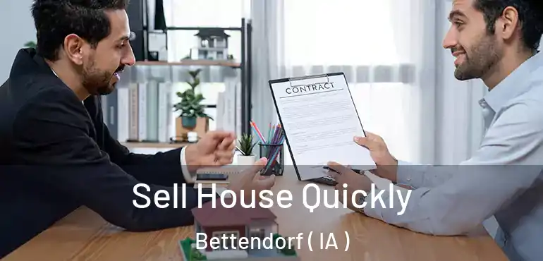  Sell House Quickly Bettendorf ( IA )