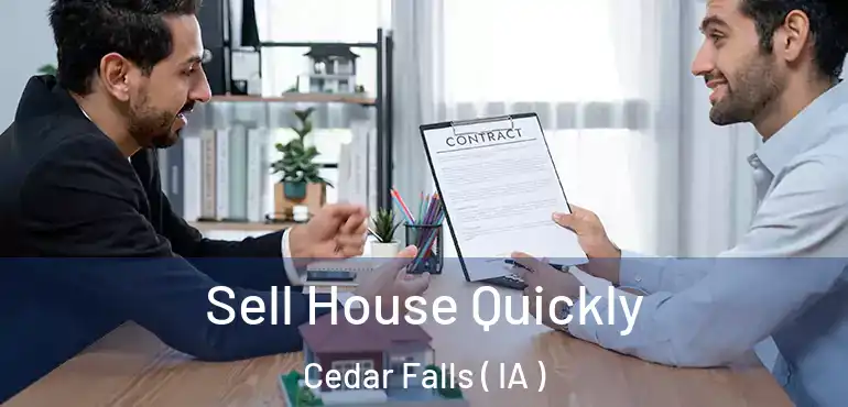  Sell House Quickly Cedar Falls ( IA )