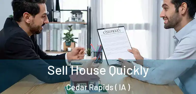  Sell House Quickly Cedar Rapids ( IA )