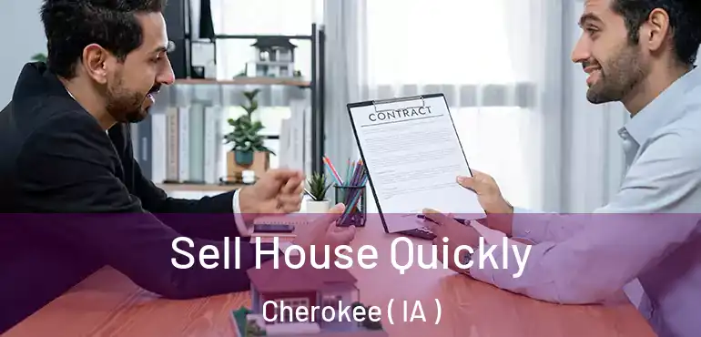  Sell House Quickly Cherokee ( IA )