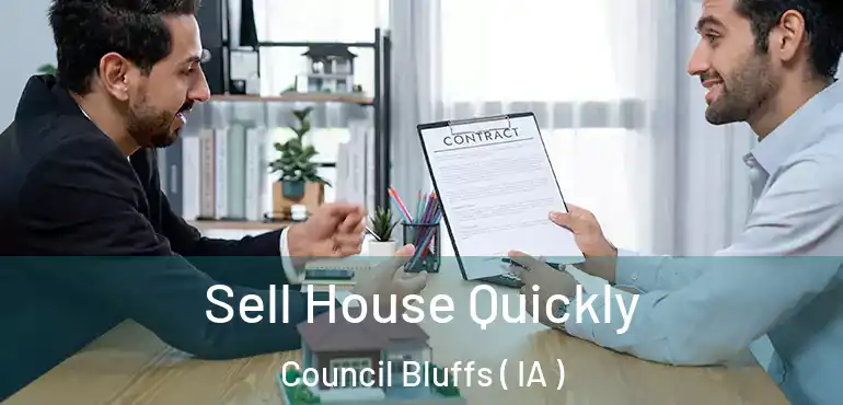  Sell House Quickly Council Bluffs ( IA )