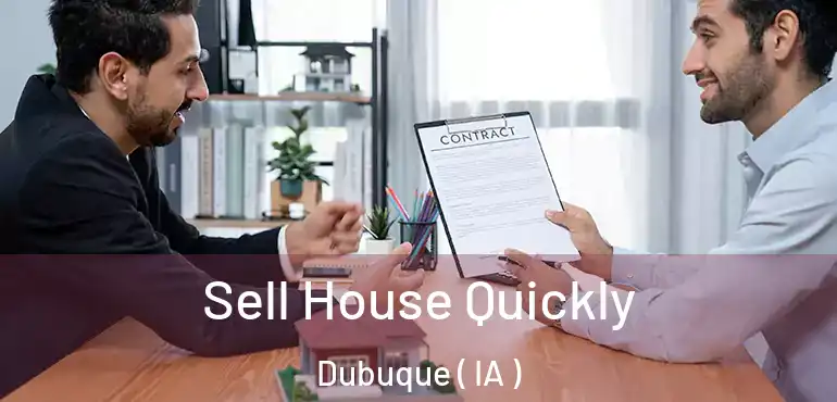  Sell House Quickly Dubuque ( IA )