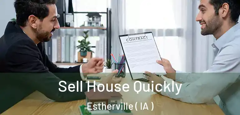  Sell House Quickly Estherville ( IA )