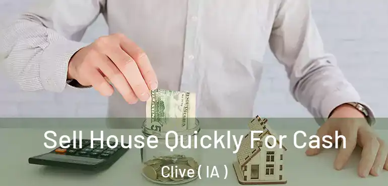  Sell House Quickly For Cash Clive ( IA )