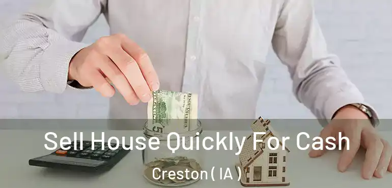  Sell House Quickly For Cash Creston ( IA )